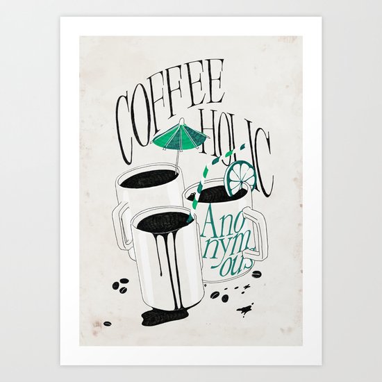 Us And Them: Coffeeholic Anonymous. Art Print