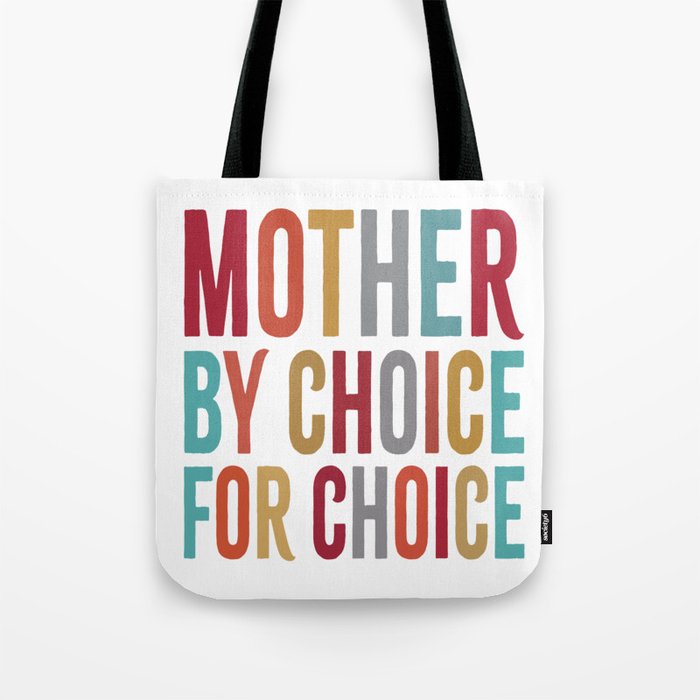 Mother By Choice For Choice Tote Bag