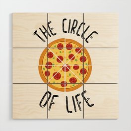 The Circle Of Life Funny Quote Wood Wall Art