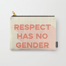 Respect Has No Gender Carry-All Pouch