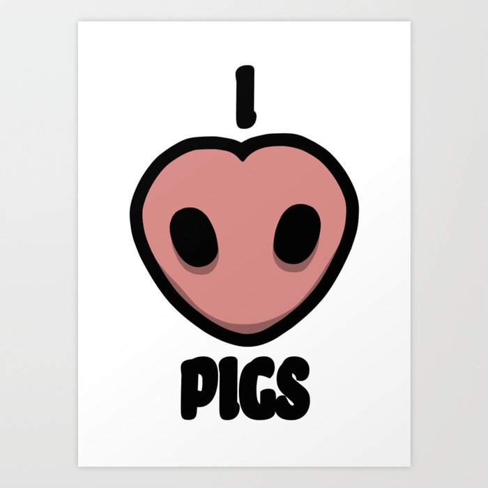 I Love Pigs Heart Shaped Pigs Nose/Snout Art Print
