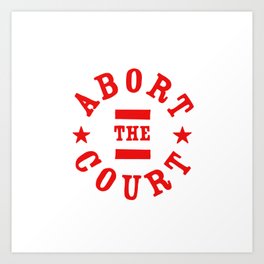 Abort the Court Art Print