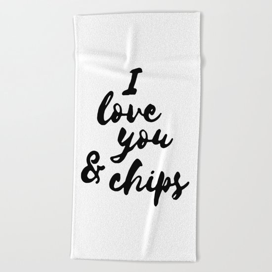 I love you & chips Beach Towel