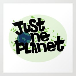 Just one Planet in lettering style. Climate change Art Print