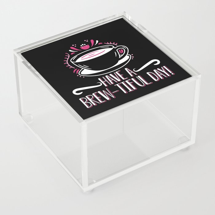 Mental Health Have A Brew-Tiful Day Anxie Anxiety Acrylic Box