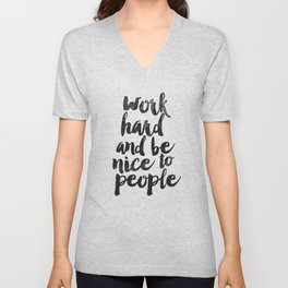 Work Hard and be Nice to People black and white typography poster black-white design bedroom wall V Neck T Shirt