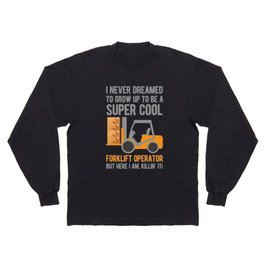 Funny Forklift Operator Long Sleeve T-shirt