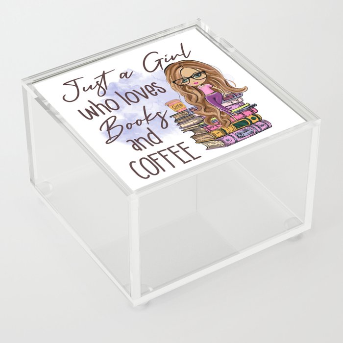Just A Girl Who Loves Books And Coffee Acrylic Box