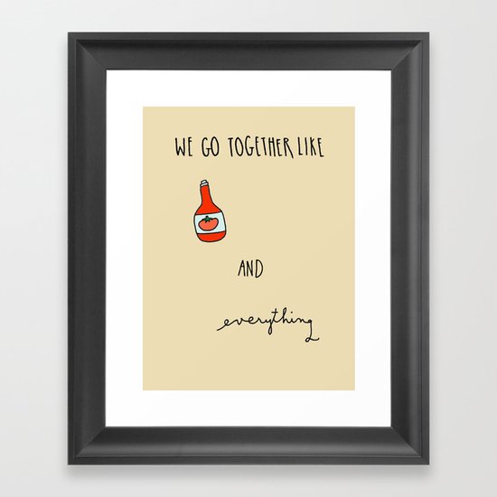 Like Ketchup and Everything Framed Art Print