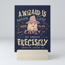 A Wizard is Never Late // The Late Pilgrim, Fantasy Movie Quote Mini Art Print