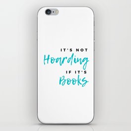 It's Not Hoarding If It's Books iPhone Skin