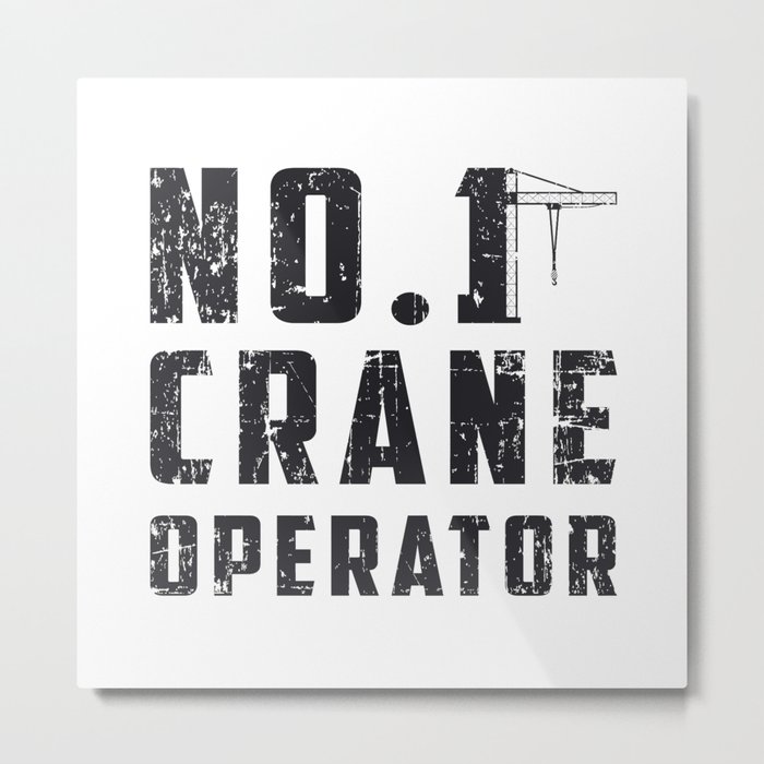 No. 1 Crane Operator Workers Construction Site Metal Print