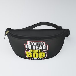 Uncle Bob is here Fanny Pack