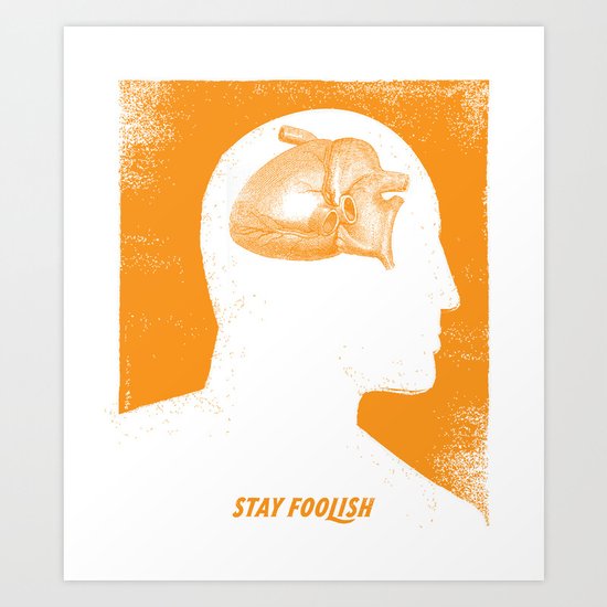 Stay Foolish Art Print