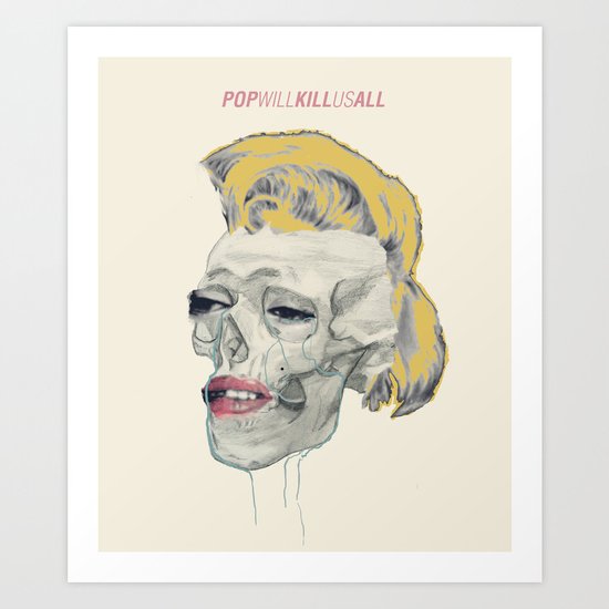 Pop will kill us all Art Print