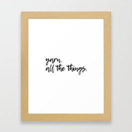 Yarn. All the things. Framed Art Print