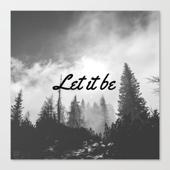 Let It Be (Black & White Forest) Canvas Print