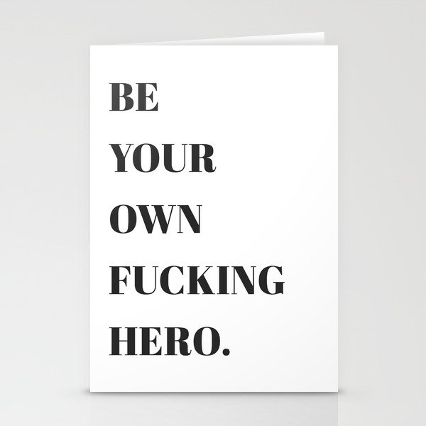 be your own fucking hero Stationery Cards