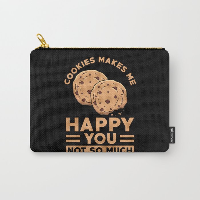 Cookies makes me happy you not so much Carry-All Pouch
