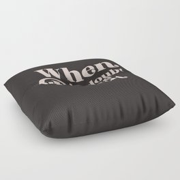 When In Doubt Dance It Out, Funny Quote Floor Pillow