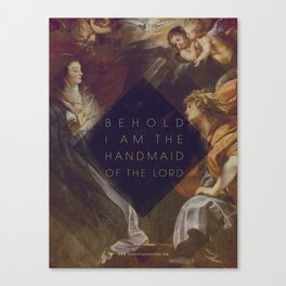 Behold, I am the handmaid of the Lord Canvas Print