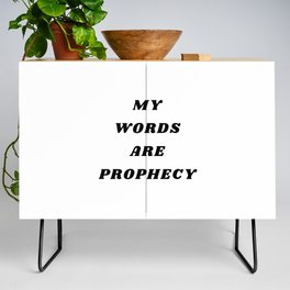 My words are Prophecy, Prophecy, Inspirational, Motivational, Empowerment, Mindset Credenza