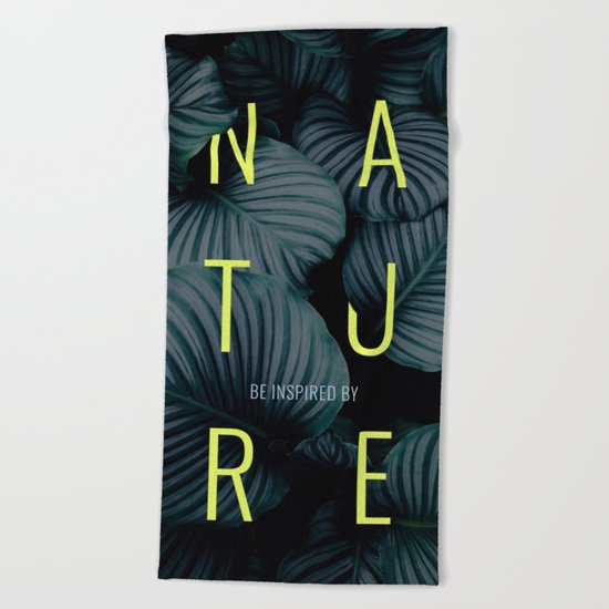 Be inspired by nature Beach Towel