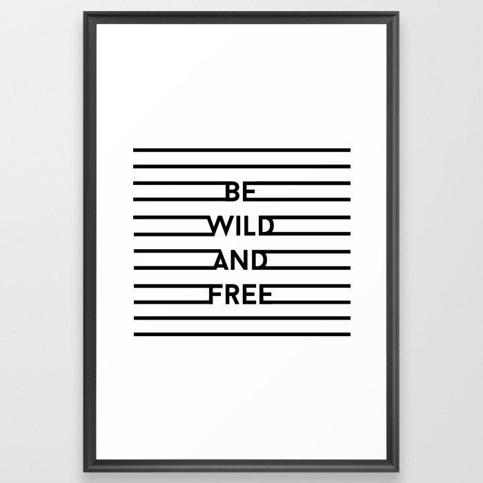 Be Wild And Free Framed Art Print