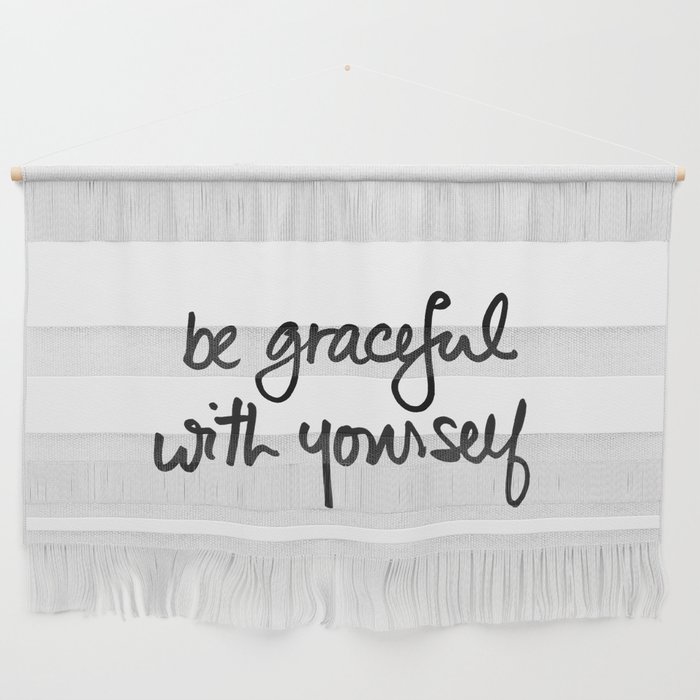 Be Graceful With Yourself Wall Hanging