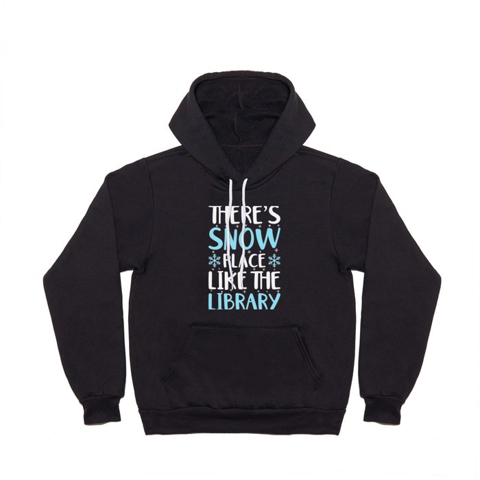 Funny Christmas Librarian Gift for Books Reading Lovers: There’s Snow Place Like the Library Curator Hoody