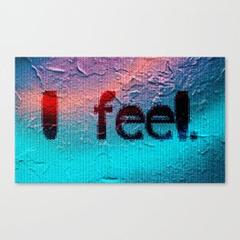 "I Feel" Canvas Print