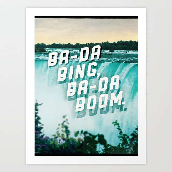 Ba-da Bing, Ba-da Boom. Art Print