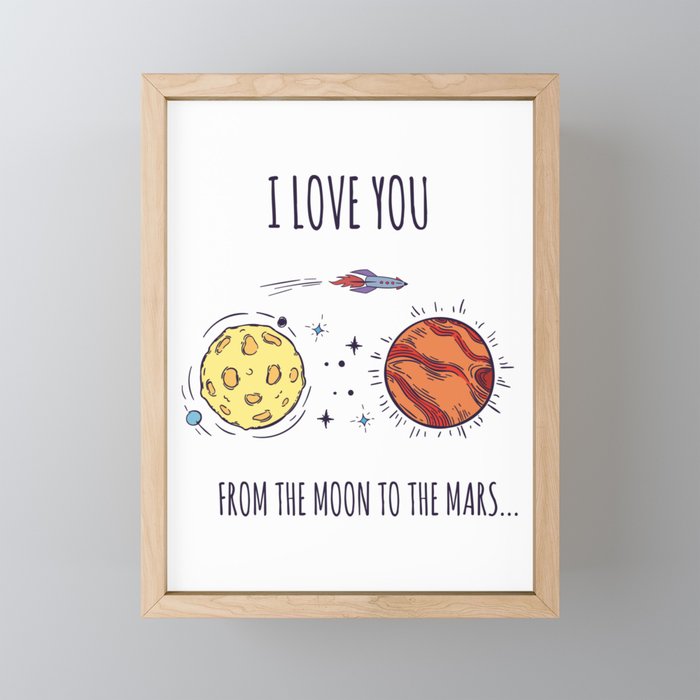 I Love You From The Moon To The Mars Framed Mini Art Print