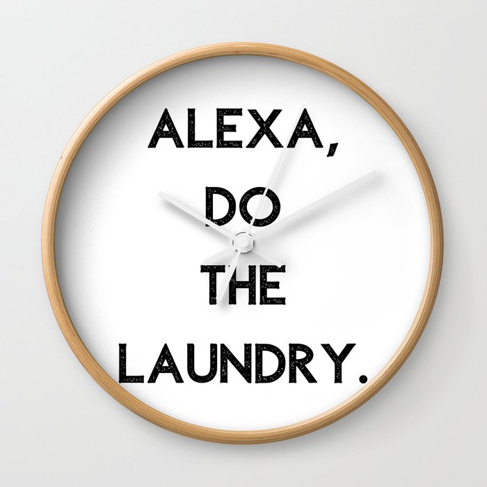 Alexa Do The Laundry Wall Clock