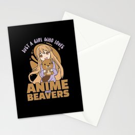 Just A Girl Who Loves Anime And Beavers - Kawaii Stationery Card