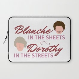 Blanche in the sheets, Dorothy in the streets Laptop Sleeve