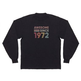 Awesome Since 1972 Birthday Retro Long Sleeve T-shirt