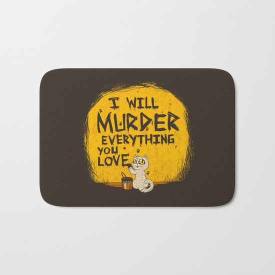 Ill Murder Everything You Love Cat Bath Mat