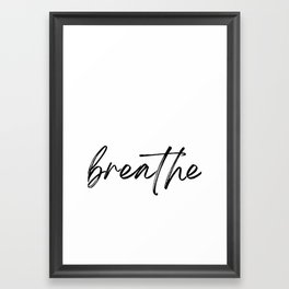 Breathe Framed Art Print