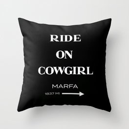 Cowgirl Ride On to Marfa Throw Pillow