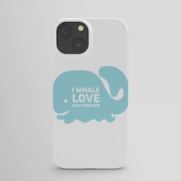 I Whale Love You Forever iPhone Case