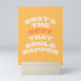 What's The Best- orange Mini Art Print
