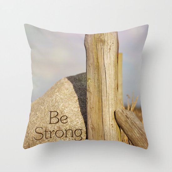 Be Strong Throw Pillow