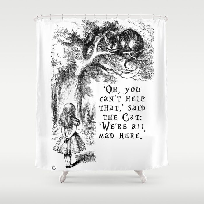 We're all mad here Shower Curtain
