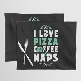 Pizza Coffee And Nap Placemat