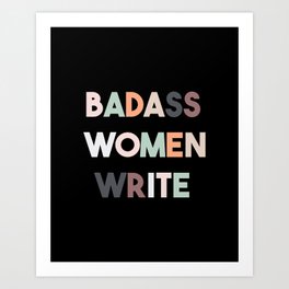Badass Women Write Art Print