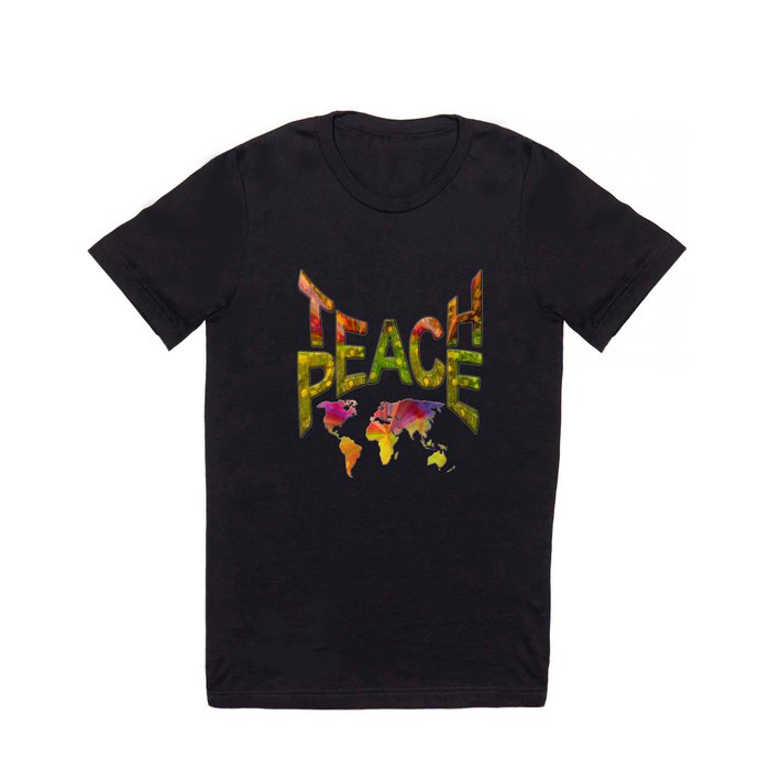 Teach Peace T Shirt