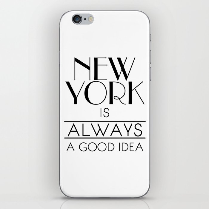 New York is Always a Good Idea iPhone Skin