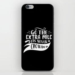 Go The Extra Mile It's Never Crowded iPhone Skin