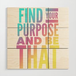 Find Your Purpose Wood Wall Art